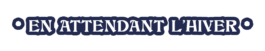 En attendant l'hiver 
